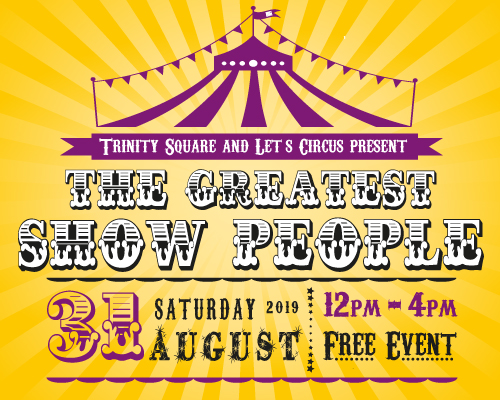The greatest show people live at Trinity Square