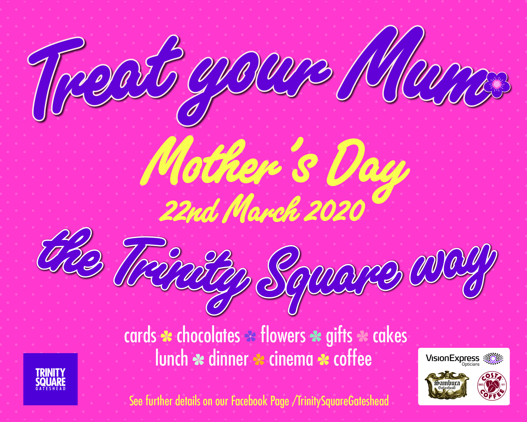 Treat your Mum the Trinity Square Way!