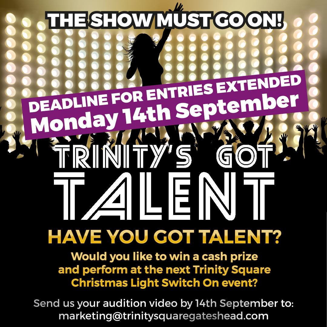 Deadline for Trinity’s Got Talent entries extended