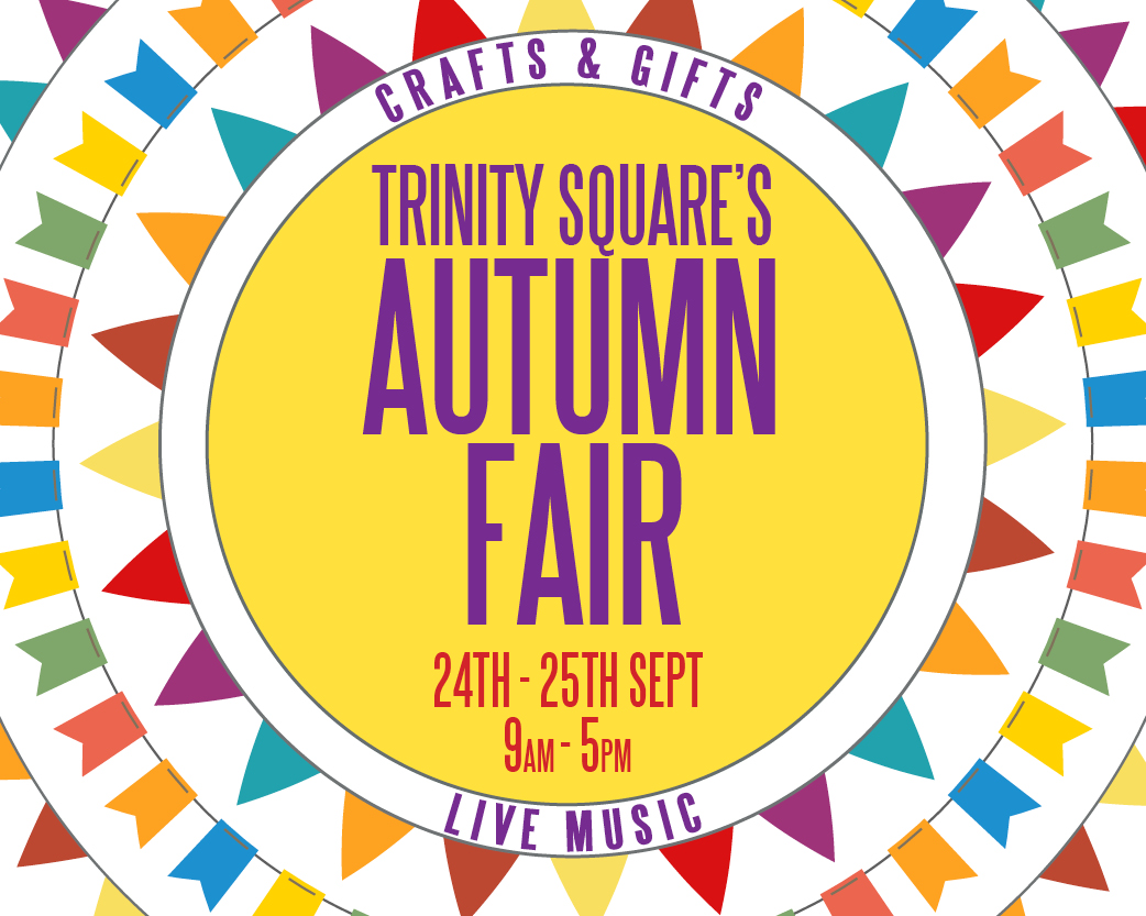 Trinity Square hosts Autumn Fair this weekend (September 2021)