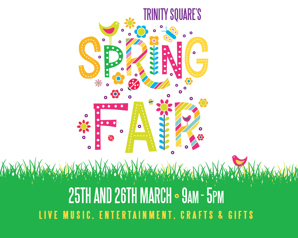 Trinity Square’s Spring Fair 25 and 26th March 2022