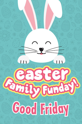 Easter Family Funday! 18th April 2025